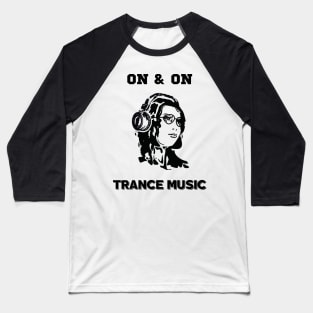 On & On.Trance Music.Black Baseball T-Shirt